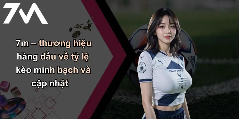 Tỷ Lệ Kèo : Phân Tích Kèo Nhà Cái Và Chiến Lược 7M Hiệu Quả 3 7m – thương hiệu hàng đầu về tỷ lệ kèo minh bạch và cập nhật