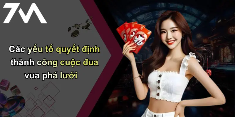 Các yếu tố quyết định thành công cuộc đua vua phá lưới