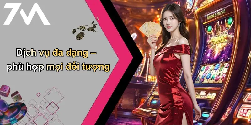 Dịch vụ đa dạng – phù hợp mọi đối tượng