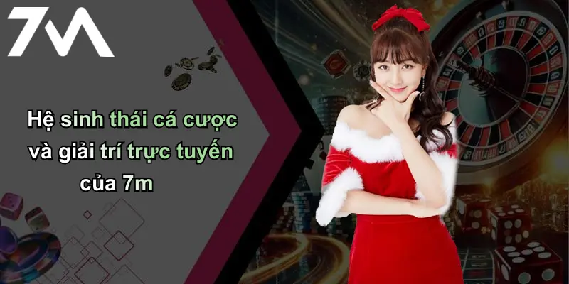 Trang chủ 69 Hệ sinh thái cá cược và giải trí trực tuyến của 7m