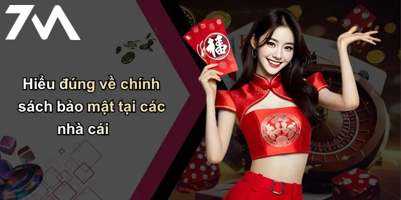 Hiểu đúng về chính sách bảo mật tại các nhà cái