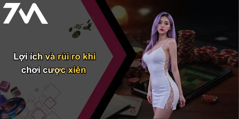 Lợi ích và rủi ro khi chơi cược xiên