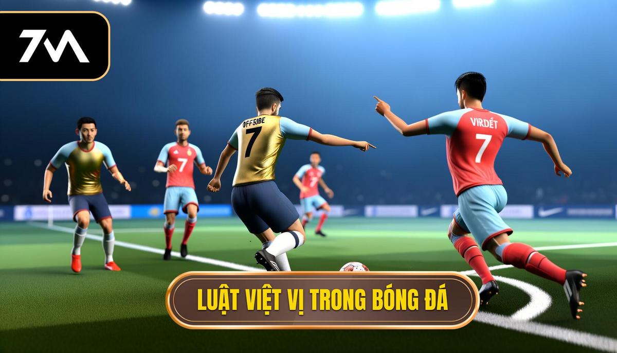 Việt vị là gì? Giải thích chi tiết & luật việt vị trong bóng đá 2 Luật việt vị chi tiết trong bóng đá
