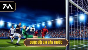 Cược đội ghi bàn trước