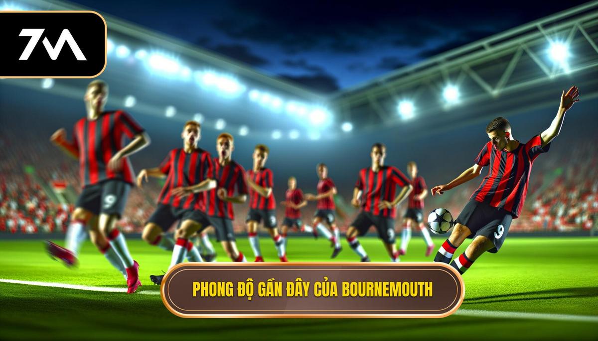 Phong độ gần đây của Bournemouth