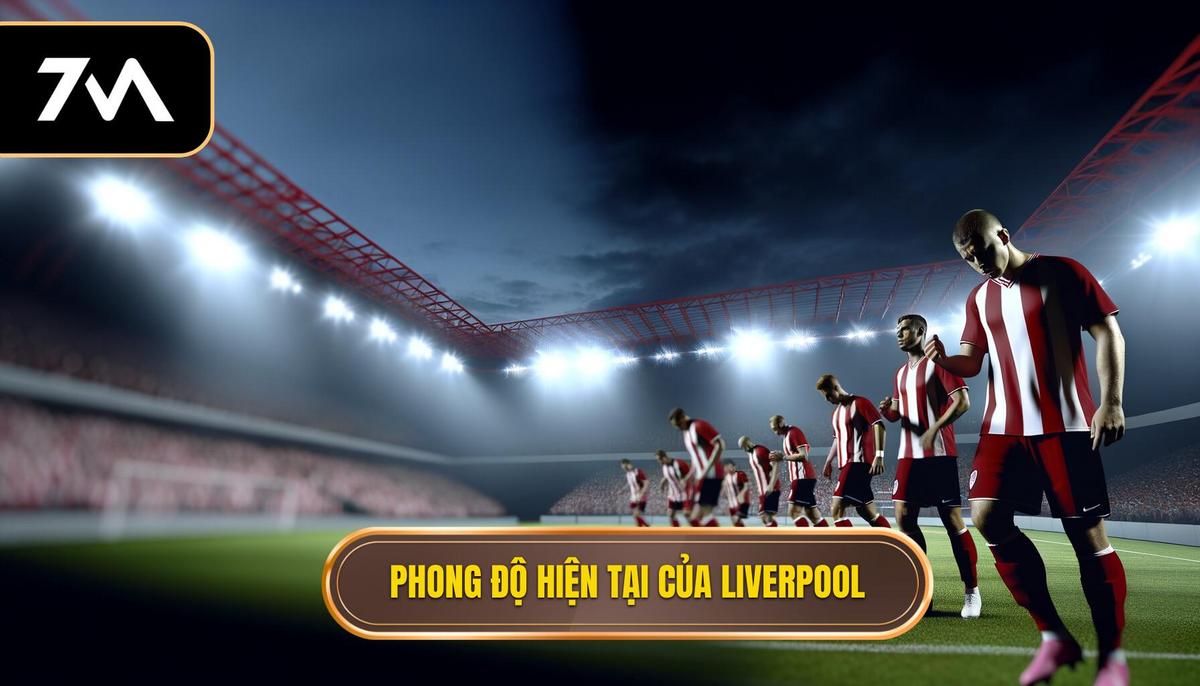 Phong độ gần đây của Liverpool