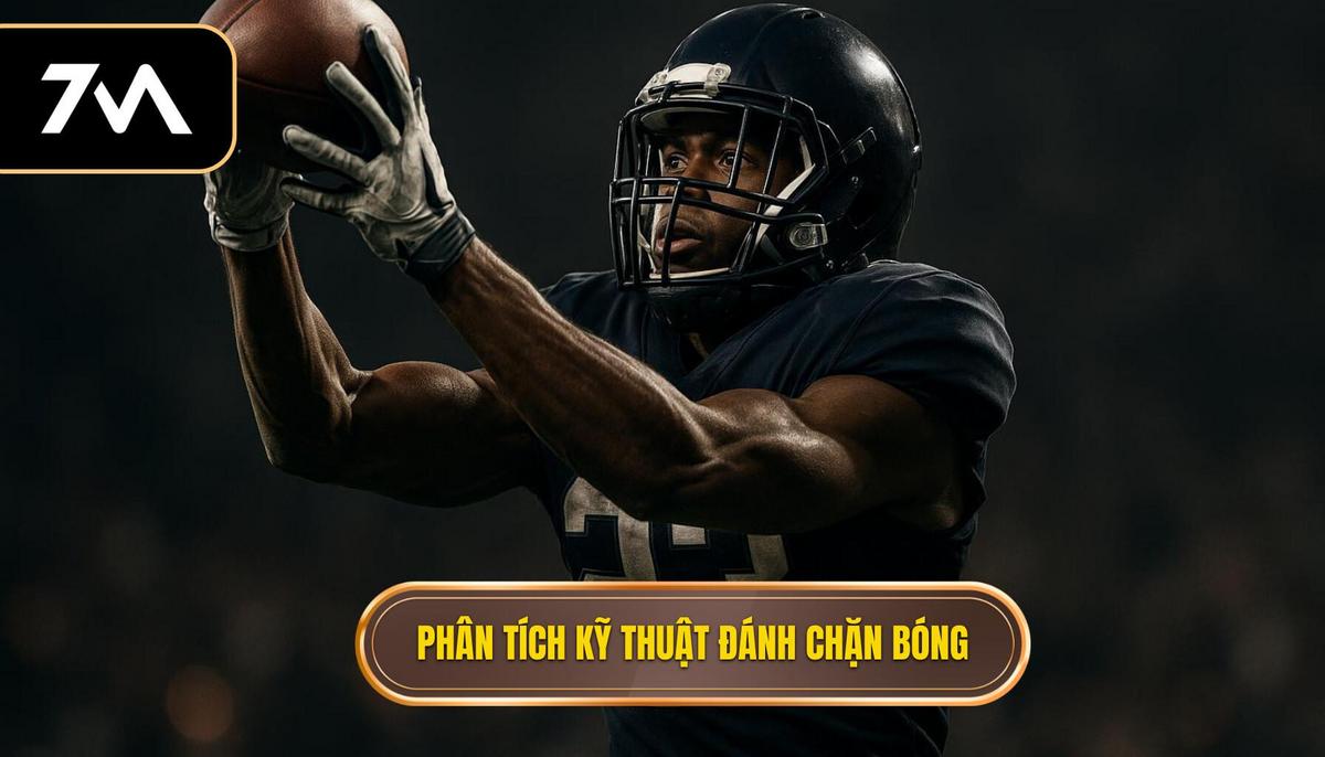 Phân Tích Đa Chiều Về Kỹ Thuật Đánh Chặn Bóng