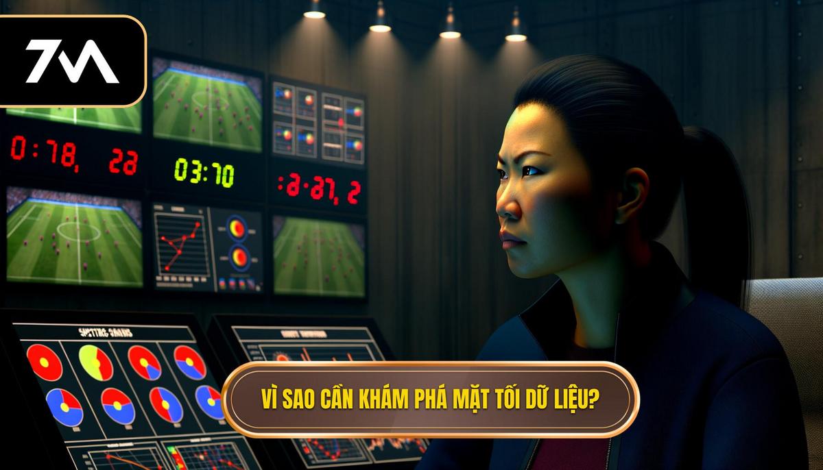 Góc khuất phía sau dữ liệu 7M: Những sự thật ít ai nói ra 1 Tại sao cần khám phá góc khuất phía sau dữ liệu_