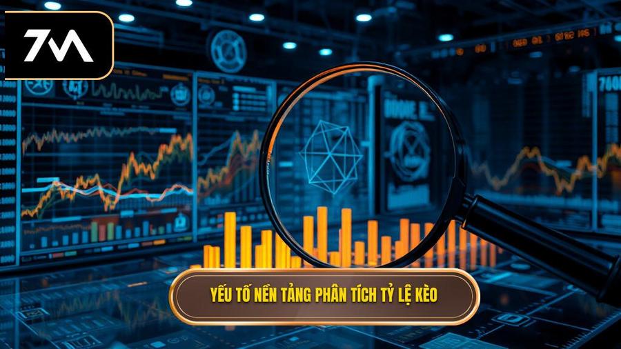 Các yếu tố nền tảng trong quy trình phân tích tỷ lệ kèo