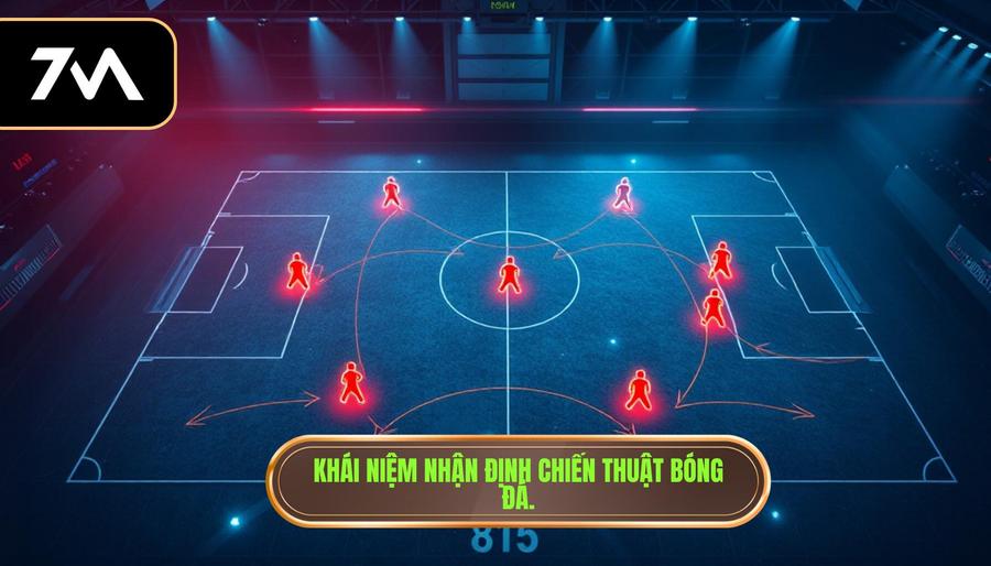 Khái niệm nhận định chiến thuật bóng đá
