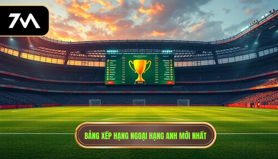 Bảng Xếp Hạng Ngoại Hạng Anh Mới Nhất: Phân Tích Cuộc Đua Vô Địch Và Trụ Hạng 1 Cập Nhật Tình Hình Bảng Xếp Hạng Ngoại Hạng Anh Mới Nhất